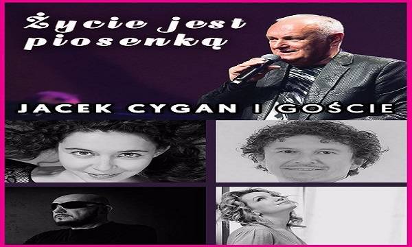 „Życie jest piosenką” - występ Jacka Cygana i gości