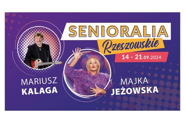 Startują tegoroczne Senioralia Rzeszowskie. Gwiazdami Majka Jeżowska oraz Mariusz Kalaga