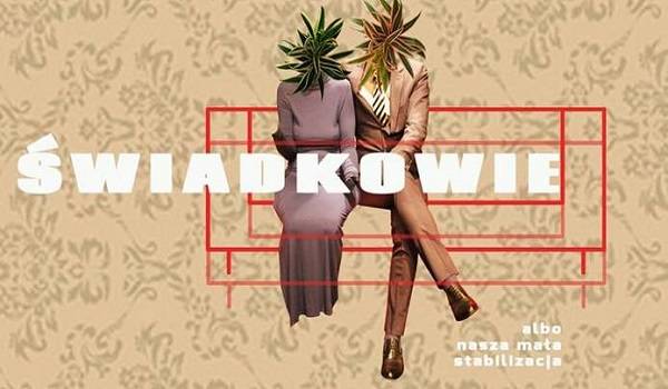 Świadkowie - spektakl teatralny w Krakowie
